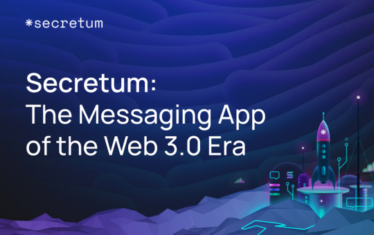 Secretum: The Messaging App of Web 3.0 Era