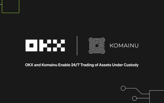 OKX Partners with Komainu, Enabling 24/7 Secure Trading of Segregated Assets Under Custody for Institutions