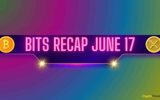 Important Ripple v SEC Developments, Bitcoin (BTC) Price Swings, and More: Bits Recap June 17