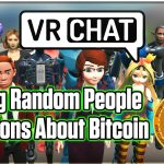 Asking People Questions About Bitcoin | VRChat