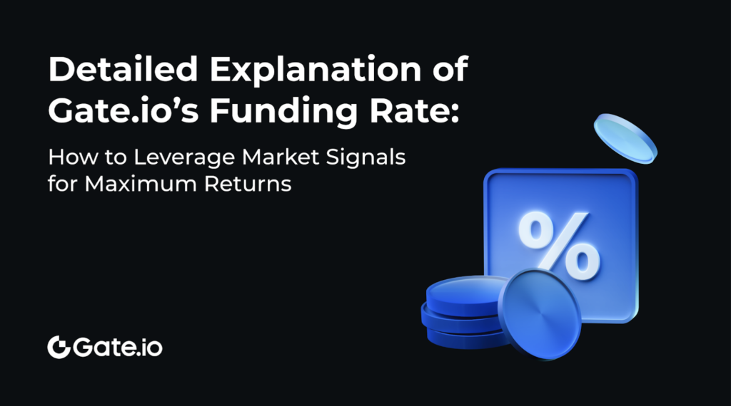 Detailed Explanation of Gate.io’s Funding Rate: How to Leverage Market Signals for Maximum Returns