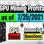 GPU Mining Profits as of 7/25/21 | GPU Prices | Answering Questions